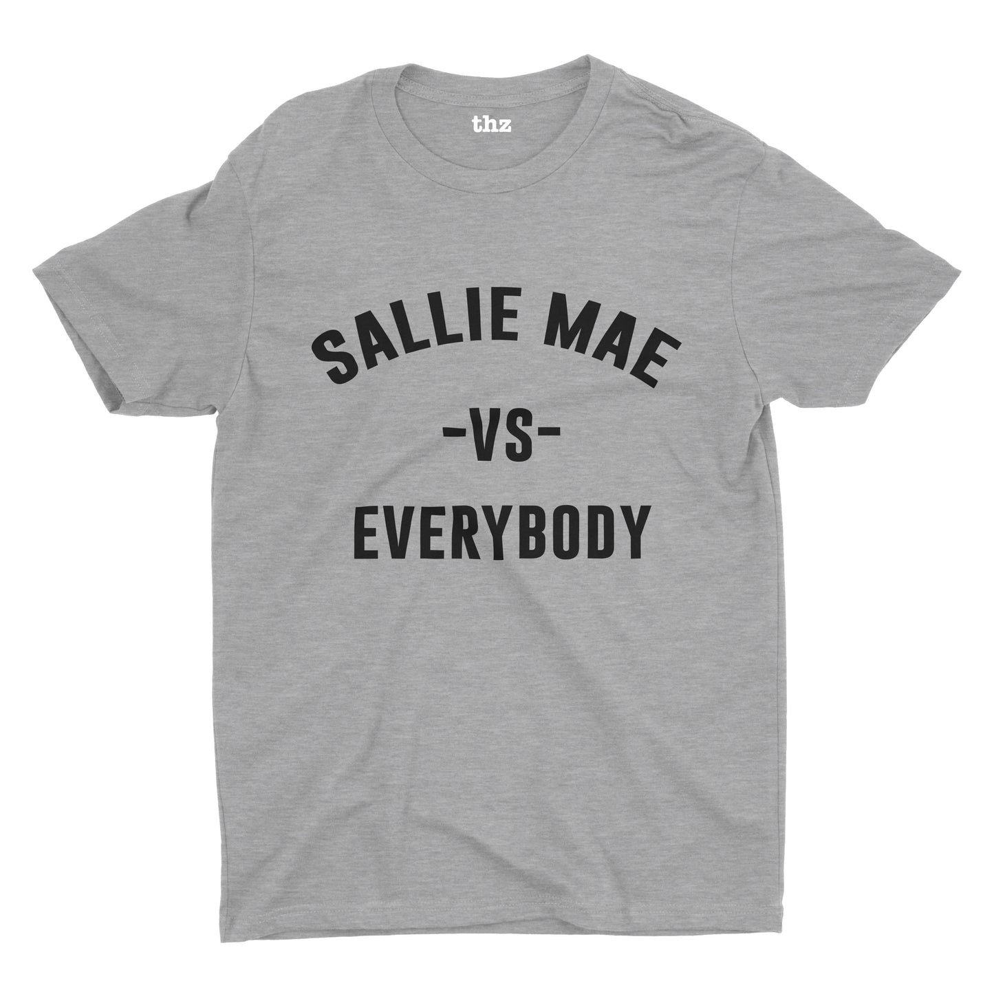 Sallie Mae vs Everybody Unisex T-Shirt