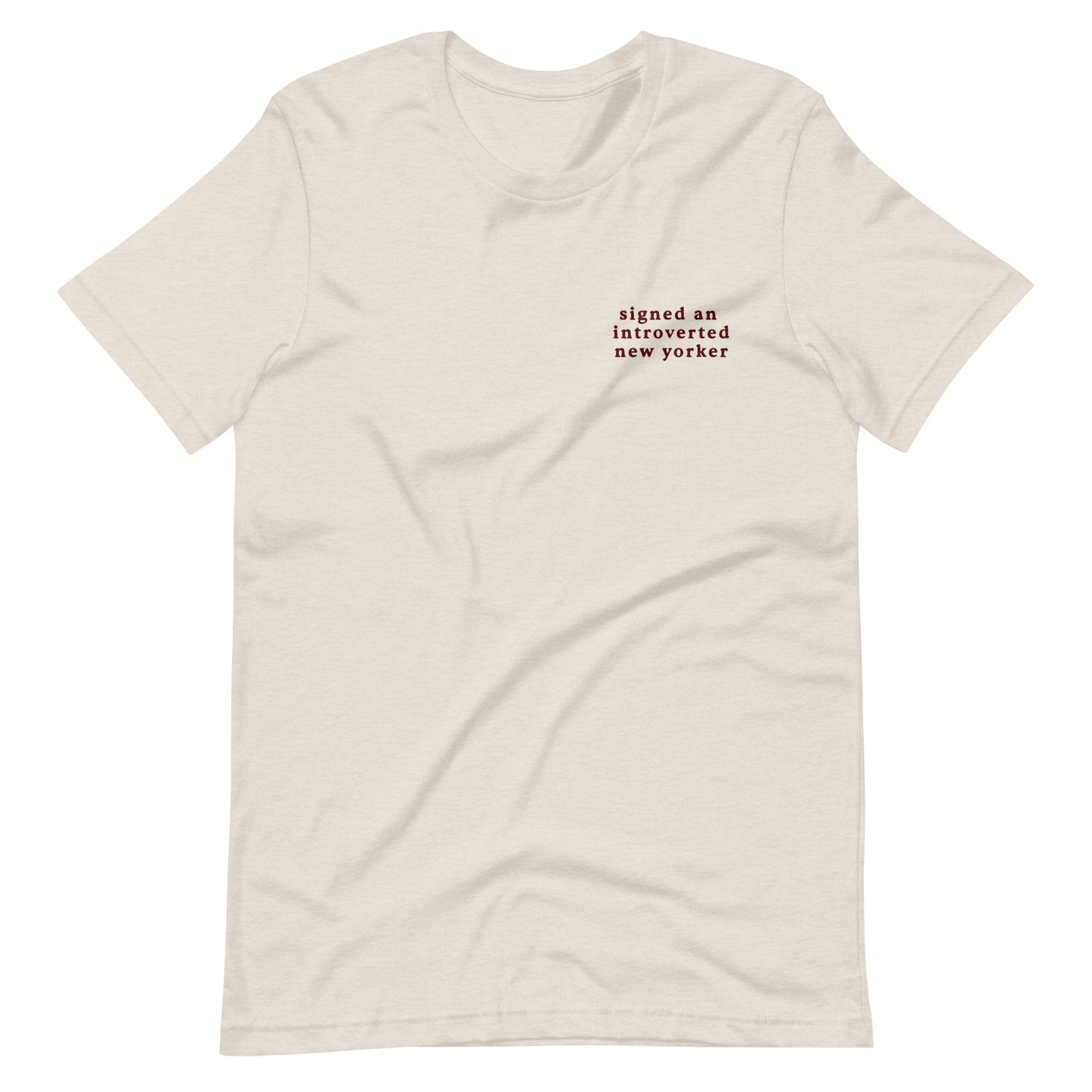 Signed An Introverted New Yorker Unisex T-shirt