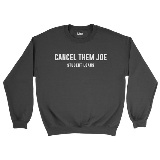 Cancel Them Joe Unisex Sweatshirt