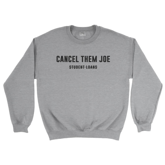 Cancel Them Joe Unisex Sweatshirt