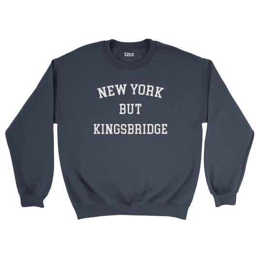New York But Kingsbridge Unisex Sweatshirt
