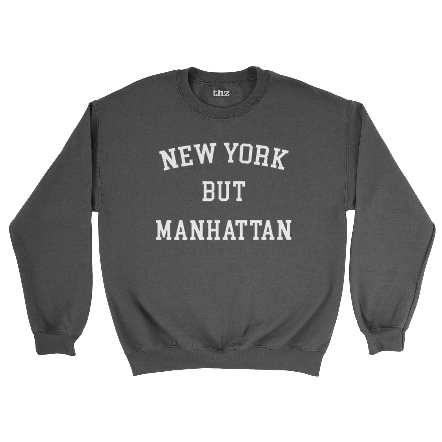 New York But Manhattan Unisex Sweatshirt