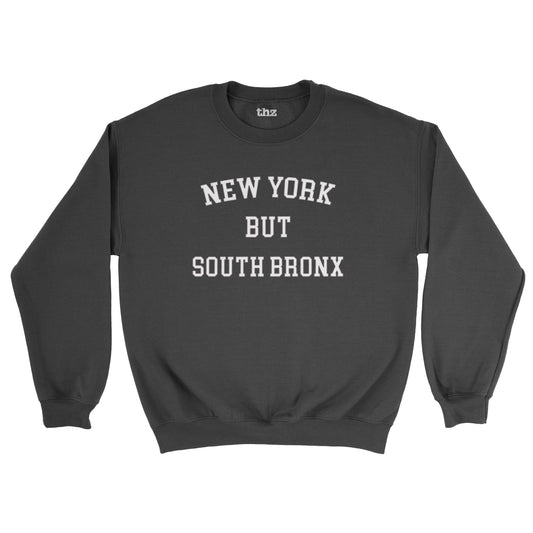 New York but South Bronx Unisex Sweatshirt