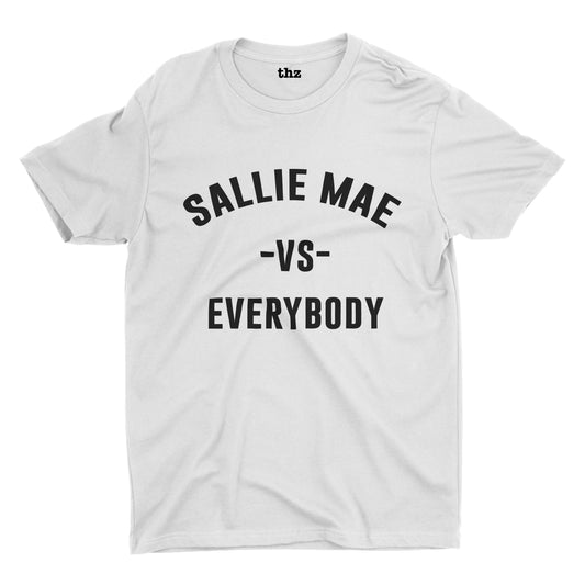 Sallie Mae vs Everybody Unisex T-Shirt